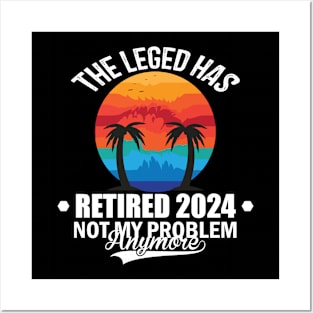 The Legend Has Retired 2024 Not My Problem Anymore 2 Posters and Art